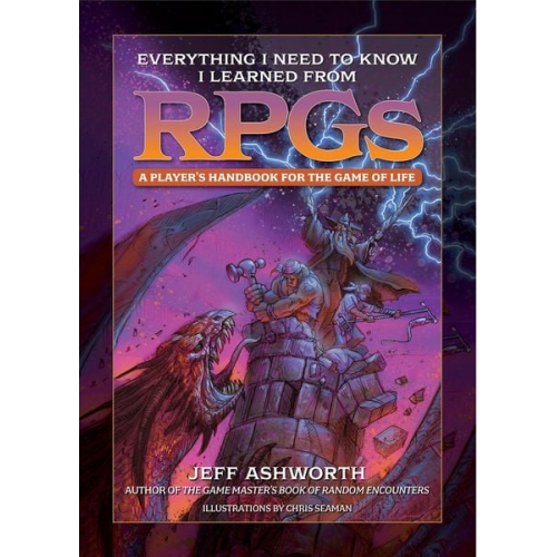 Jeff Ashworth - Everything I Need to Know I Learned from Rpgs