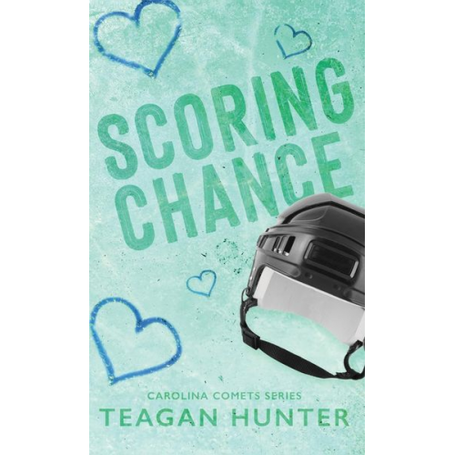 Teagan Hunter - Scoring Chance (Special Edition Hardcover)