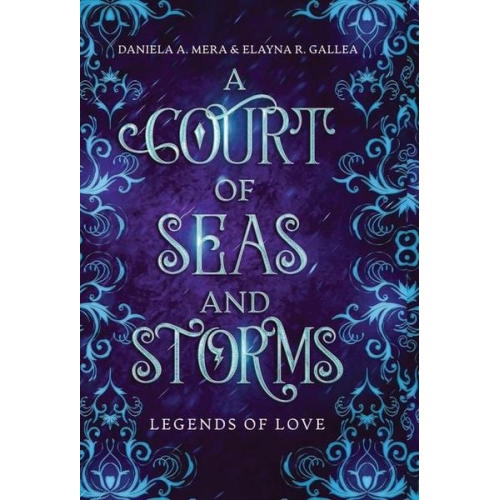 Daniela A. Mera Elayna R. Gallea - A Court of Seas and Storms