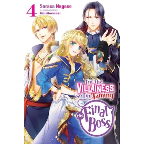 Sarasa Nagase - I'm the Villainess, So I'm Taming the Final Boss, Vol. 4 (Light Novel)