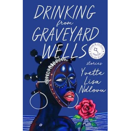 Yvette Lisa Ndlovu - Drinking from Graveyard Wells