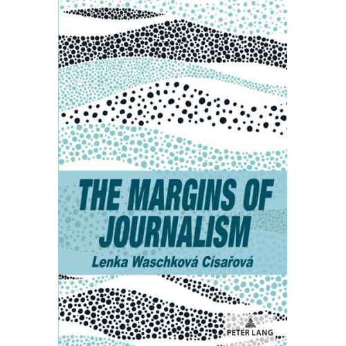 Lenka Waschková Císa¿ová - The Margins of Journalism