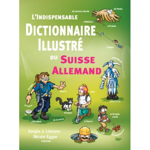 Sergio J. Lievano - L’indispensable Dictionaire Suisse Allemand illustré