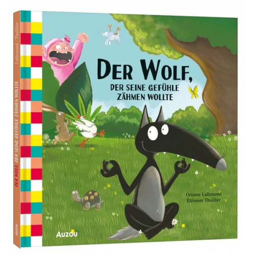 Orianne Lallemand - Der Wolf, der seine Gefühle zähmen wollte