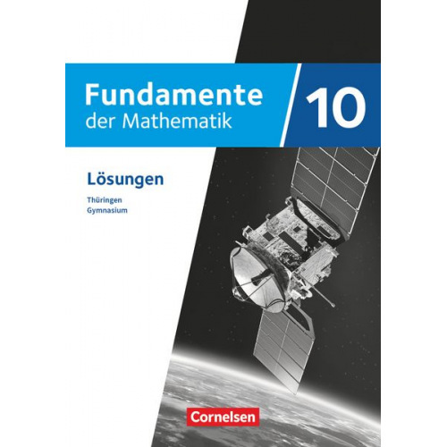 Fundamente der Mathematik 10. Schuljahr - Ausgabe Thüringen - Lösungen zum Schulbuch