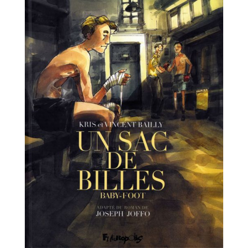 Vincent Bailly Kris Bailly Joseph Joffo - Un sac de billes