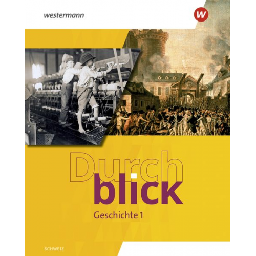 Durchblick Geografie Geschichte 1. Schulbuch. Ausgabe für die Schweiz