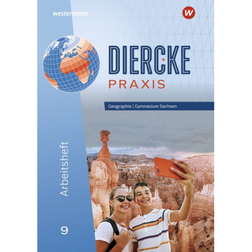 Jana Baldauf Kerstin Bräuer Sascha Kotztin Annett Krüger Frank Morgeneyer - Diercke Praxis SI 9. Arbeitsheft. Ausgabe für Gymnasien in Sachsen