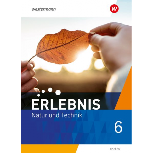 Erlebnis Natur und Technik 6. Schulbuch. Für Mittelschulen in Bayern