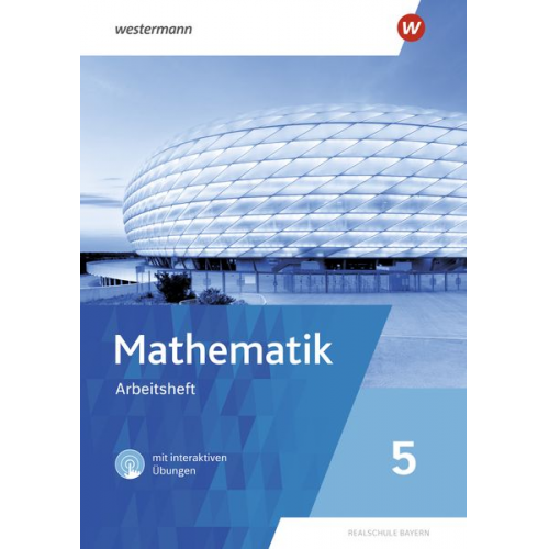 Mathematik 5. Arbeitsheft mit interaktiven Übungen. Für Realschulen in Bayern