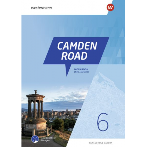 Camden Road 6. Workbook mit Audios und interaktiven Übungen. Für Realschulen in Bayern