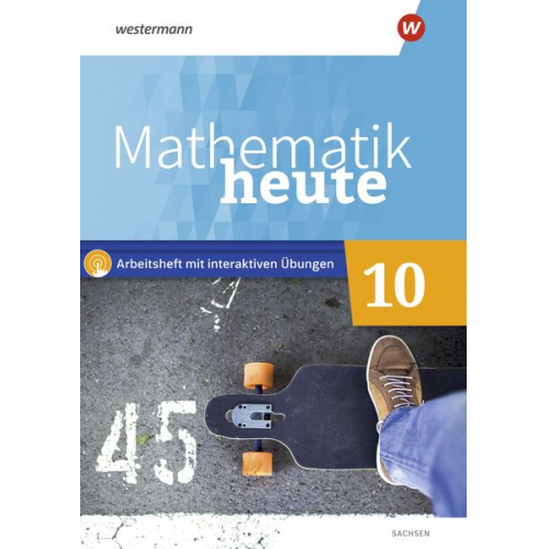 Mathematik heute 10. Arbeitsheft 10 mit interaktiven Übungen. Für Sachsen