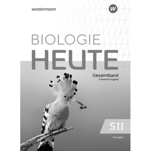 Biologie heute SII. Lösungen. Erweiterte Ausgabe 2025