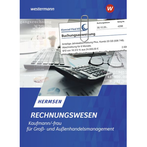 Jürgen Hermsen - Rechnungswesen Kaufmann / Kauffrau für Groß- und Außenhandelsmanagement. Schulbuch