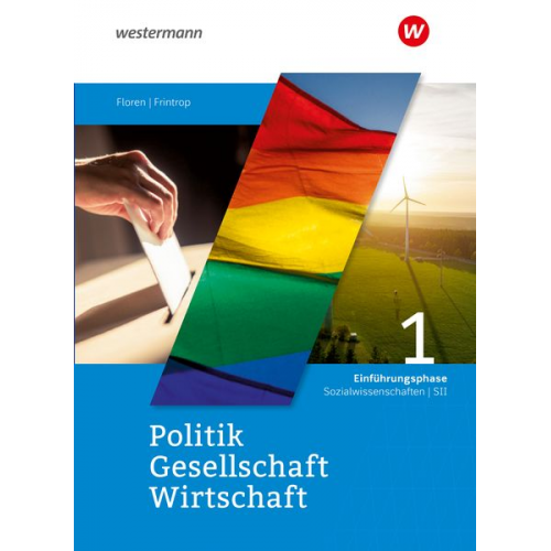 Politik-Gesellschaft-Wirtschaft Sozialwissenschaften SII. Schulbuch Einführungsphase. Für Nordrhein-Westfalen