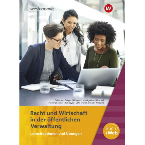 Marion Joswig-Kind Jörg Behncke Volker Müller Ursula Wathling Marion Dräger - Ausbildung in der öffentlichen Verwaltung. Recht und Wirtschaft Lernsituationen und Übungen