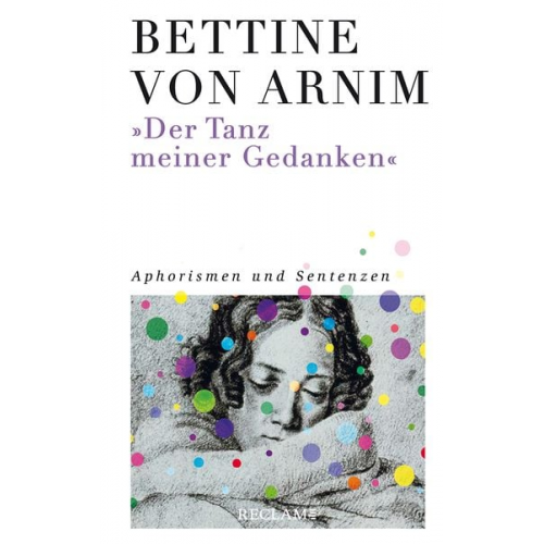 Bettine Arnim - »Der Tanz meiner Gedanken«