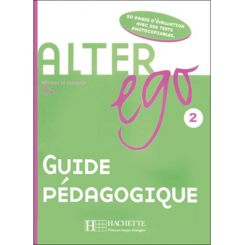 Vanessa Colnot Veronique Kizirian Marie-Françoise Né Béatrix Sampsonis - Alter ego 2 Guide pédagogique - Lehrerhandbuch