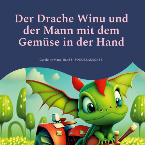 Geraldine Mara - Der Drache Winu und der Mann mit dem Gemüse in der Hand