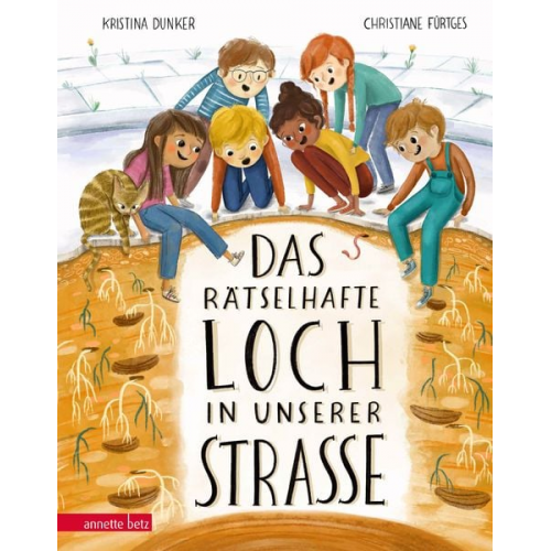 Kristina Dunker - Das rätselhafte Loch in unserer Straße