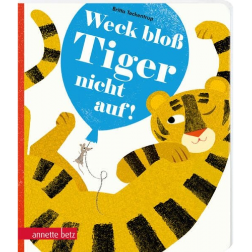 Britta Teckentrup - Weck bloß Tiger nicht auf!