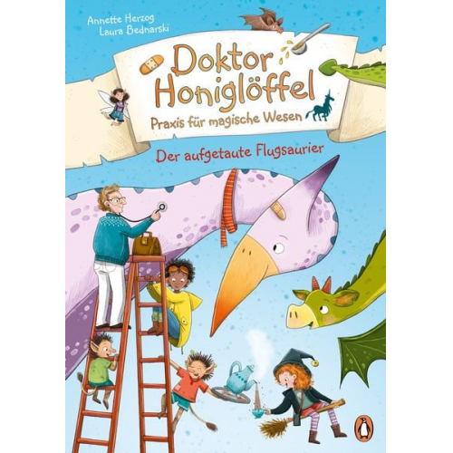 Annette Herzog - Doktor Honiglöffel, Praxis für magische Wesen - Der aufgetaute Flugsaurier