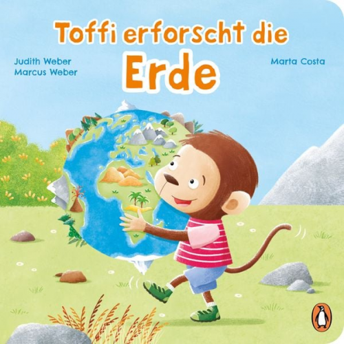 Judith Weber Marcus Weber - Toffi erforscht die Erde