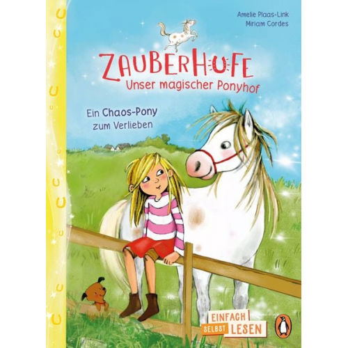 Amelie Plaas-Link - Penguin JUNIOR – Einfach selbst lesen: Zauberhufe – Unser magischer Ponyhof - Ein Chaos-Pony zum Verlieben