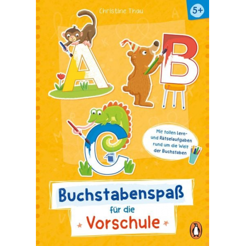 Christine Thau - A, B, C – Buchstabenspaß für die Vorschule