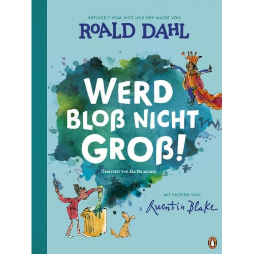 Roald Dahl - Werd bloß nicht groß!