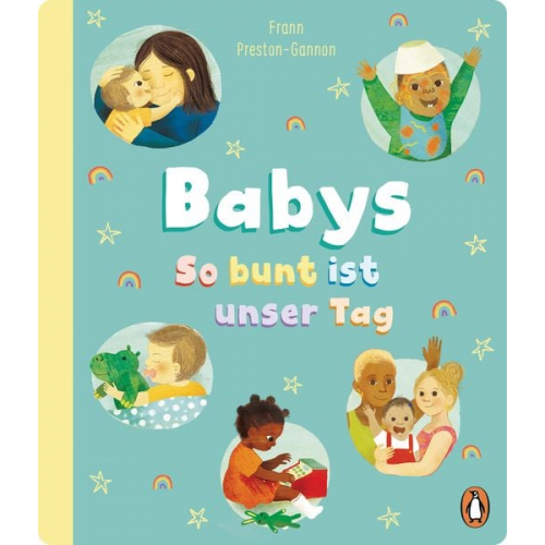 Frann Preston-Gannon - Babys – So bunt ist unser Tag