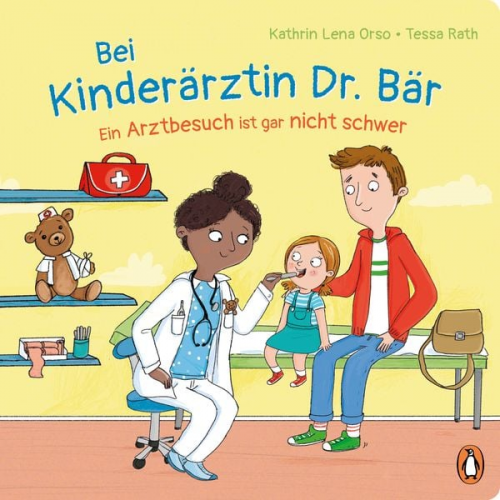 Kathrin Lena Orso - Bei Kinderärztin Dr. Bär, - Ein Arztbesuch ist gar nicht schwer