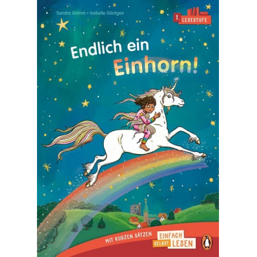 Sandra Grimm - Penguin JUNIOR – Einfach selbst lesen: Endlich ein Einhorn! (Lesestufe 1)