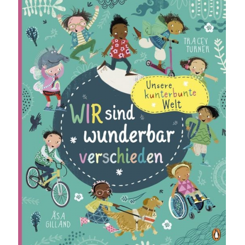 Tracey Turner - Unsere kunterbunte Welt - Wir sind wunderbar verschieden