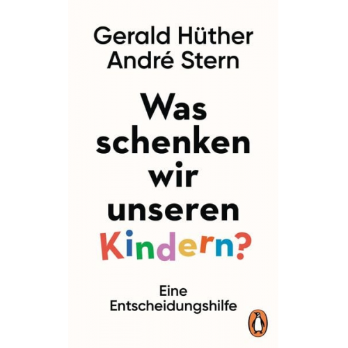 Gerald Hüther André Stern - Was schenken wir unseren Kindern?