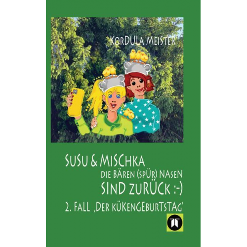 Kordula Meister - DIE BÄREN(SPÜR)NASEN Susu & Mischka, sind zurück :-) Kinderkrimi (nicht nur für Mächen) mit 2 Detektivinnen (Susu Und Mischka) und 1 kleinen Bruder (B