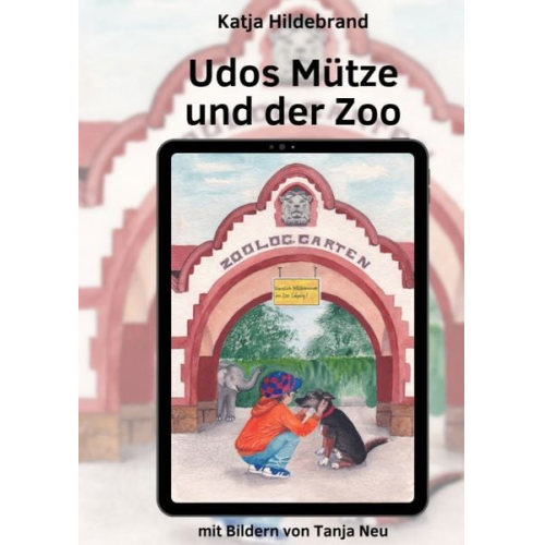 Katja Hildebrand - Udos Mütze und der Zoo