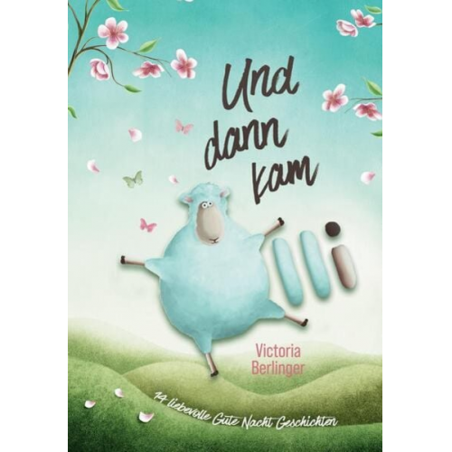 Victoria Berlinger - Und dann kam Olli! Das besondere Kinderbuch mit wunderschönen Vorlesegeschichten.