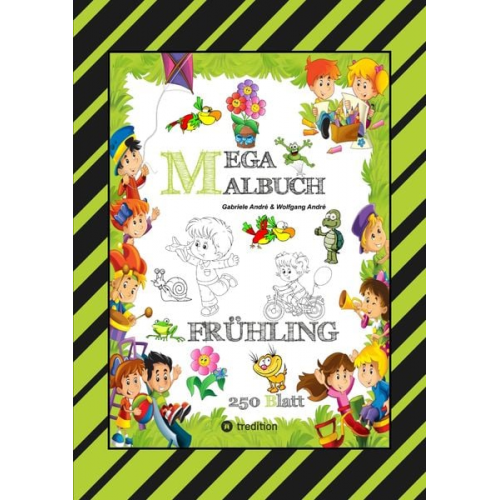 Gabriele André Wolfgang André - Mega Malbuch - Entdecke den Frühling - Lustige Motive - Kreatives Zeichnen - Entspannt Lernen - Malvorlagen