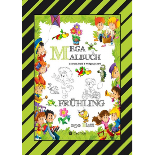 Gabriele André Wolfgang André - Mega Malbuch - Entdecke den Frühling - Lustige Motive - Kreatives Zeichnen - Entspannt Lernen - Malvorlagen