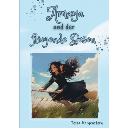 Tessa Morgenstern - Amaya und der fliegende Besen