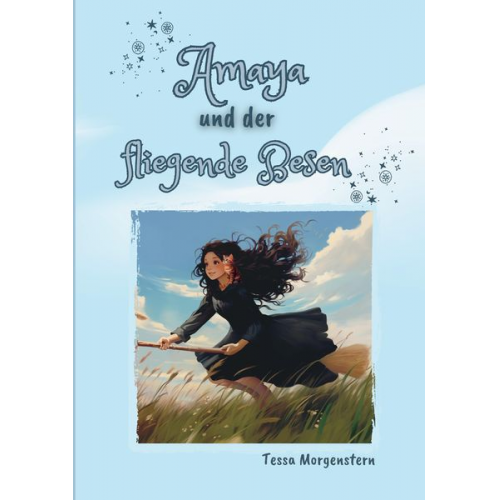 Tessa Morgenstern - Amaya und der fliegende Besen