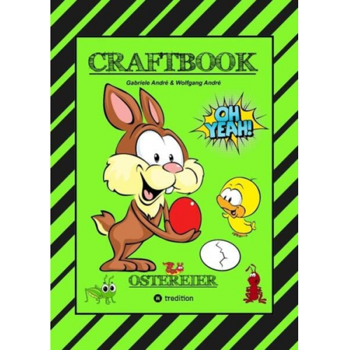 Gabriele André Wolfgang André - Craftbook - Wunderei Basteln - Schöne Ostermotive - Ausmalen - Zeichnen - Rätsel - Aufgaben - Osterhasen - Küken
