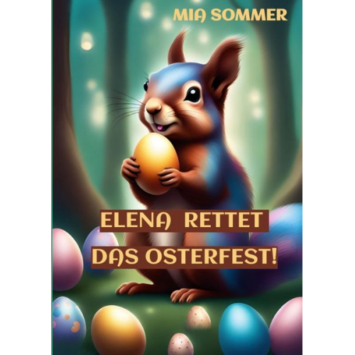 Mia Sommer - Elena rettet das Osterfest!