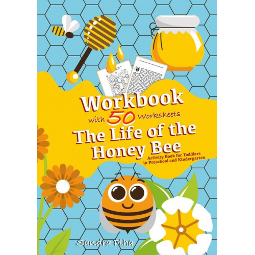 Sandra Plha - Workbook The Life of the Honey Bee with 50 Worksheets