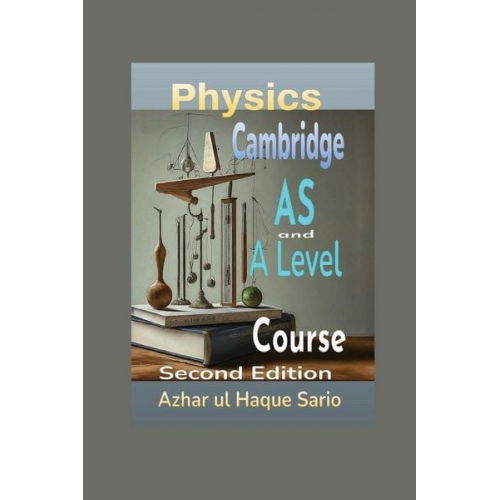 Azhar ul Haque Sario - Cambridge Physics AS and A Level Course