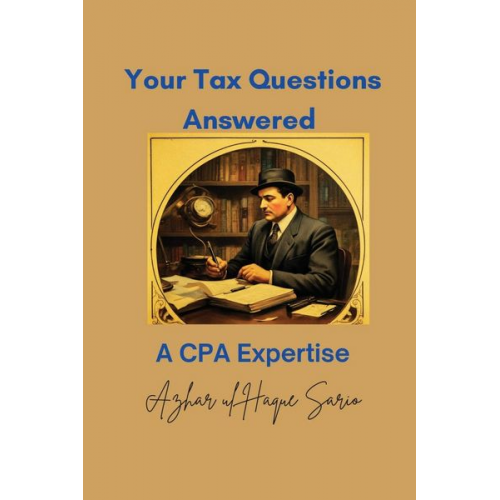 Azhar ul Haque Sario - Your Tax Questions Answered A CPA Expertise