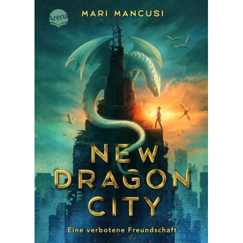 Mari Mancusi - New Dragon City – Ein Junge. Ein Drache. Eine verbotene Freundschaft