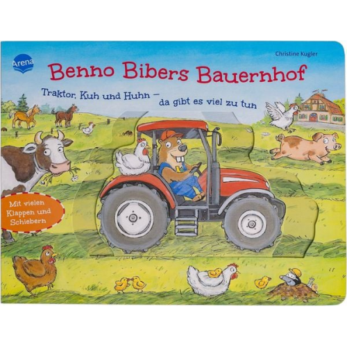 Christine Kugler - Benno Bibers Bauernhof. Traktor, Kuh und Huhn – da gibt es viel zu tun
