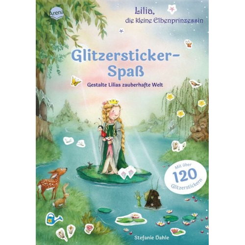 Stefanie Dahle - Lilia, die kleine Elbenprinzessin. Glitzersticker-Spaß. Gestalte Lilias zauberhafte Welt